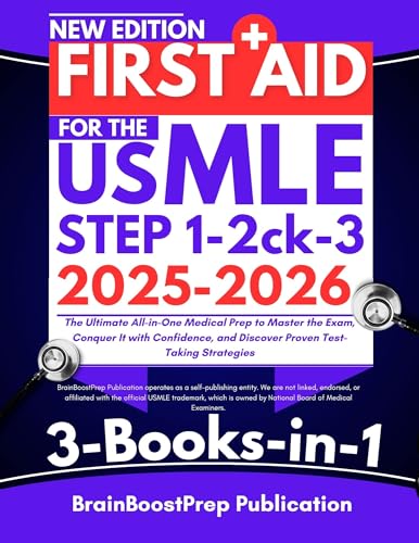 First Aid for the USMLE Step 1, 2 ck, and 3 2025-2026: The Ultimate All-in-One Medical Prep to Master the Exam, Conquer It with Confidence, and Discover Proven Test-Taking Strategies