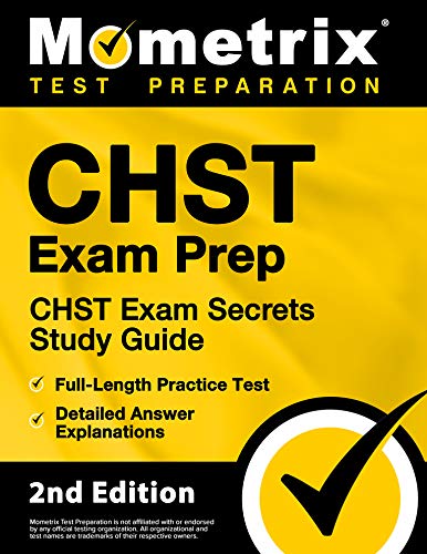 CHST Exam Prep - CHST Exam Secrets Study Guide, Full-Length Practice Test, Detailed Answer Explanations: [2nd Edition]