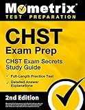 CHST Exam Prep - CHST Exam Secrets Study Guide, Full-Length Practice Test, Detailed Answer Explanations: [2nd Edition]