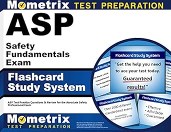 ASP Safety Fundamentals Exam Flashcard Study System: ASP Test Practice Questions and Review for the Associate Safety Professional Exam