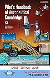 Pilot's Handbook of Aeronautical Knowledge: FAA-H-8083-25B: Latest Edition - 2016 (FAA Knowledge Series 5)