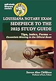 Louisiana Notary Exam Sidepiece to the 2023 Study Guide: Tips, Index, Forms—Essentials Missing in the Official Book