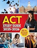 ACT Study Guide: Achieve Academic Success with this Comprehensive Exam Prep | Includes Full-Length Exams, Detailed Answers, & Hundreds of Real Practice Questions for Math, Writing, Reading & More