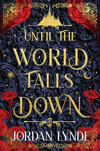 Until the World Falls Down: A Dark Fantasy Romance of Love, Betrayal, and Self-Acceptance in the Face of Eternal Temptation and Dangerous Choices—Perfect for Summer Reading