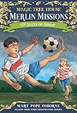 Soccer on Sunday (Magic Tree House: Merlin Missions Book 24)