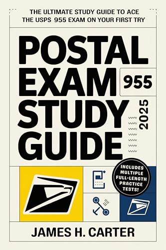 Postal Exam 955 Study Guide 2025: The Ultimate Study Reference to Ace the USPS 955 Exam on Your First Try