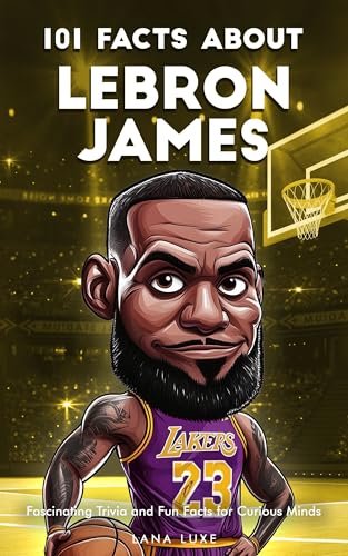 101 Facts About Lebron James – Fascinating Trivia and Fun Facts for Curious Minds
