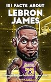101 Facts About Lebron James – Fascinating Trivia and Fun Facts for Curious Minds